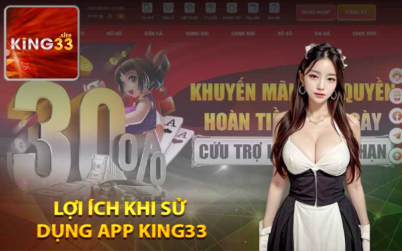 Lợi ích khi sử dụng app King33