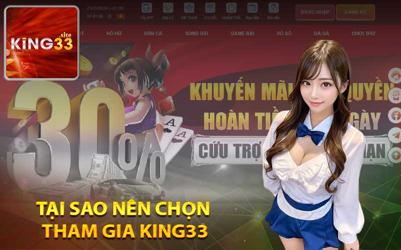 Tại sao nên chọn tham gia King33