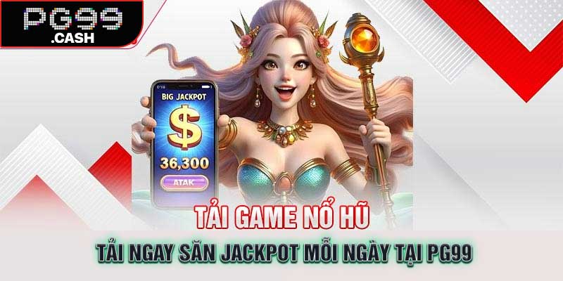 Tải Game Nổ Hũ PG99